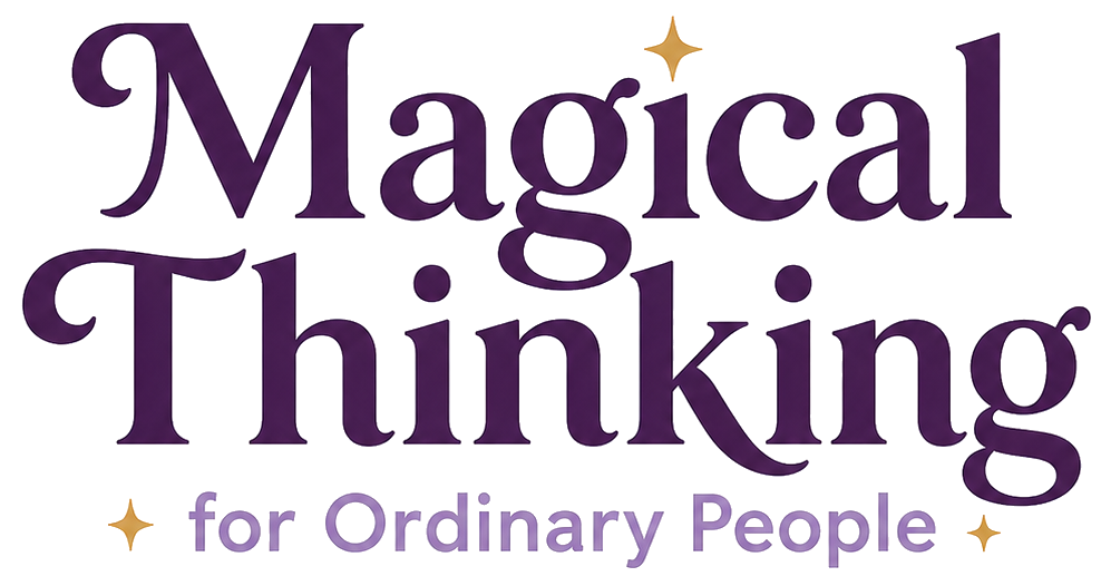 Magical Thinking for Ordinary People